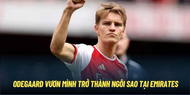 Odegaard vươn mình trở thành ngôi sao tại Emirates